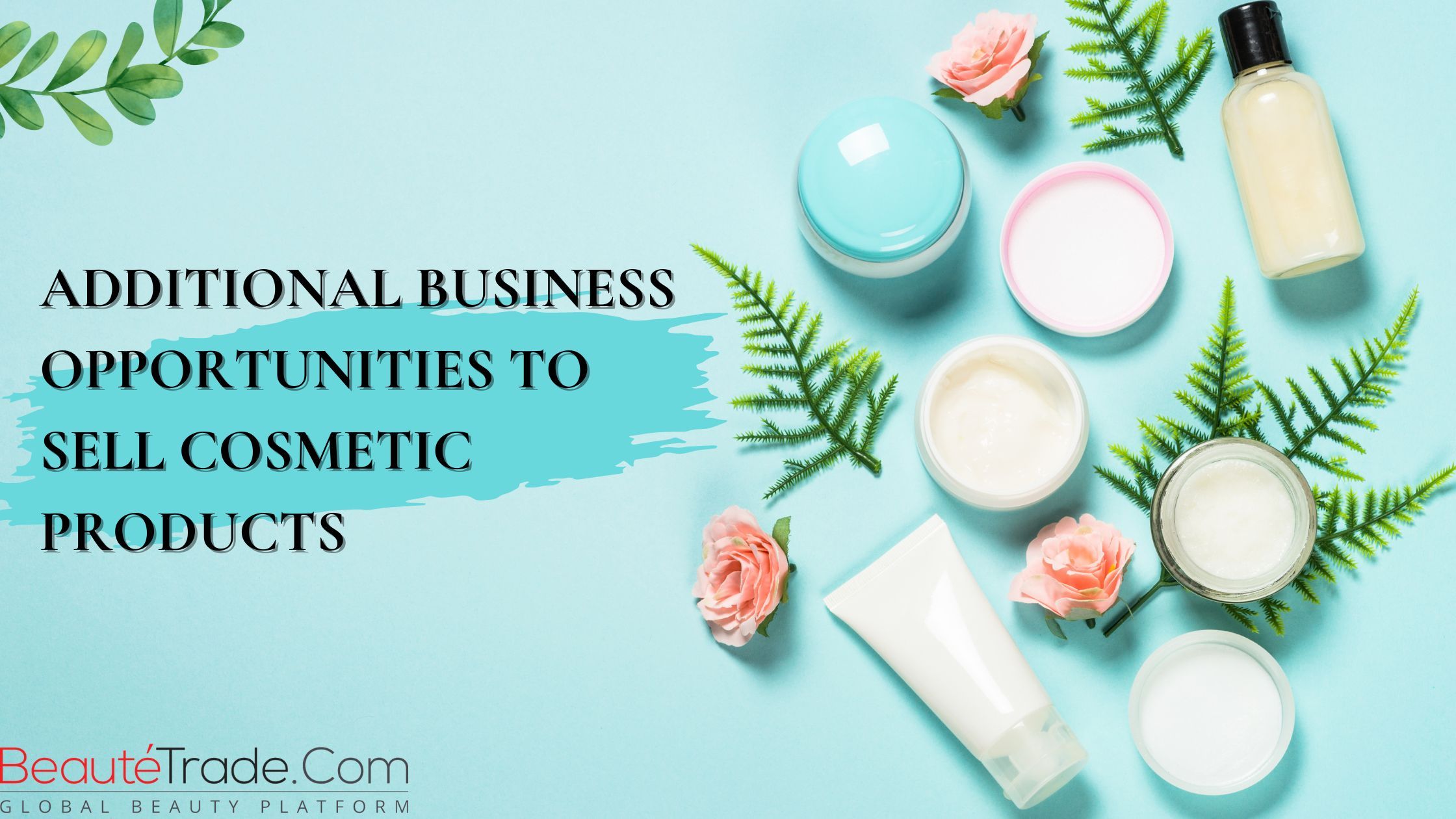 Exploring Additional Business Opportunities To Sell Cosmetic Products Online