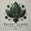 Velvet Leaves- House of Rose